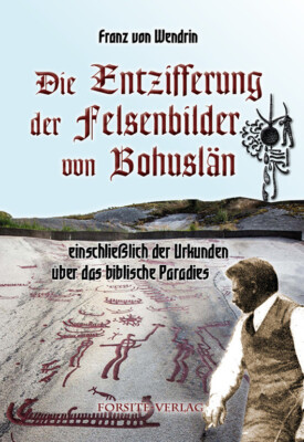 Franz von Wendrin: Die Entzifferung der Felsenbilder von Bohuslän