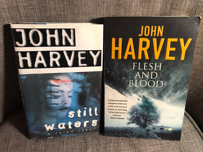 Still Waters Hardcover John Harvey & Flesh And Blood John Harvey Paperback Lot 2