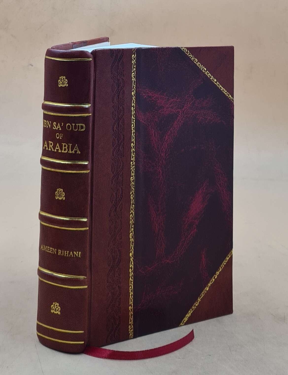 Ibn Sa'Oud Of Arabia His People And His Land 1928 By Ameen Rihani [Leather Bound