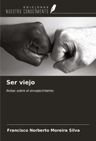 Francisco Norberto Moreira Silva | Ser Viejo | Taschenbuch | Spanisch (2024)