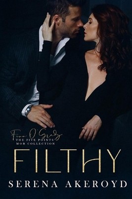 Filthy (Five Points' Mob Collection: Mafia Romance by Serena Akeroyd Paperback B