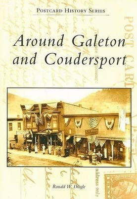Ronald W. Dingle Around Galeton and Coudersport (Taschenbuch)