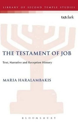The Testament of Job: Text, Narrative and Reception History by Maria Haralambaki