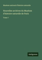 Nouvelles Archives Du MuséUm D'histoire Naturelle De Paris Tome 7 Naturelle Buch