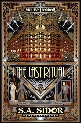 The Last Ritual: An Arkham Horror Novel,S A Sidor