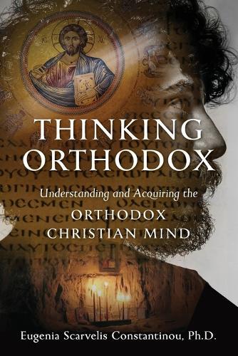 Eugenia Scarvelis Constantinou Thinking Orthodox (Tascabile)