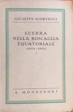 Guerra nella boscaglia equatoriale (1914-1918). Coll. Libri