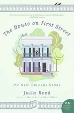 The House on First Street: My New Orleans Story by Reed, Julia