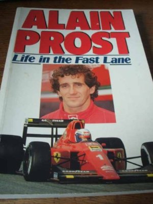 Life In The Fast Lane By Alain Prost