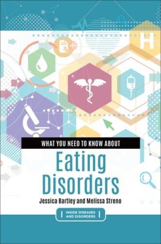 What You Need to Know about Eating Disorders (Inside Diseases and Dis - GOOD