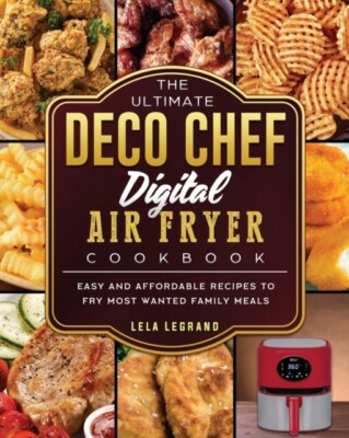 Legrand - Ultimate Deco Chef Digital Air Fryer Cookbook  Easy and Affo - X555z