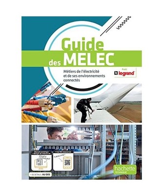 Guide des MELEC - livre élève - Éd. 2023: Métiers de l'électricité et de s