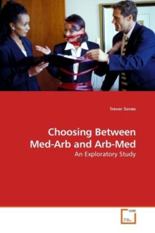 Thumbnail - Choosing Between Med-arb And Arb-med | Trevor Sones | An Exploratory