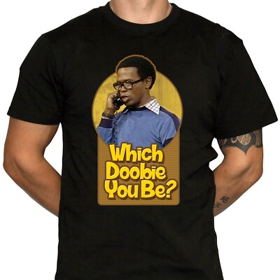 Which Doobie You Be T-Shirt - What's Happening Fan Art - 100% Cotton Shirts