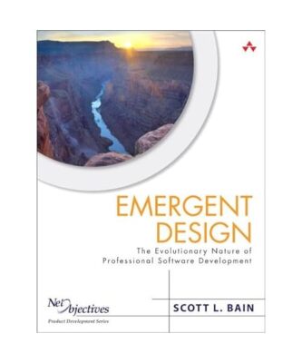 Emergent Design: The Evolutionary Nature of Professional Software Development (p