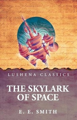 The Skylark of Space by E.E. Smith Paperback Book