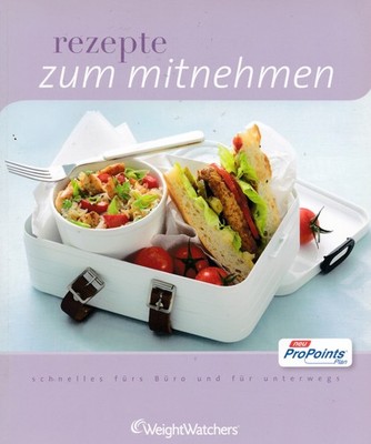 WEIGHT WATCHERS - Rezepte zum Mitnehmen - Schnelles fürs Büro & unterwegs