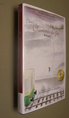 Chemins de Fer: Railways by Benoît Duteurtre