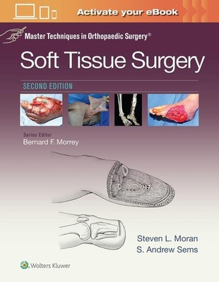 Master Techniques in Orthopaedic Surgery: Soft Tissue Surgery by Steven Moran (E