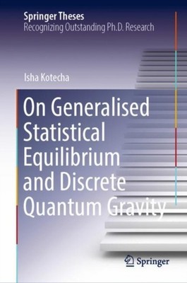 Kotecha - On Generalised Statistical Equilibrium and Discrete Quantum  - X555z