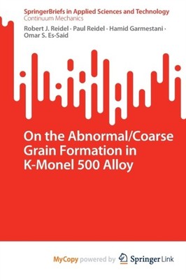 Reidel - On the Abnormal/Coarse Grain Formation in K-Monel 500 Alloy - - X555z