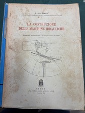 LA COSTRUZIONE DELLE MACCHINE IDRAULICHE, MARIO MEDICI, CEDAM, 1° EDIZIONE 1944