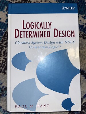 Logically Determined Design : Clockless System Design with NULL Convention Logic