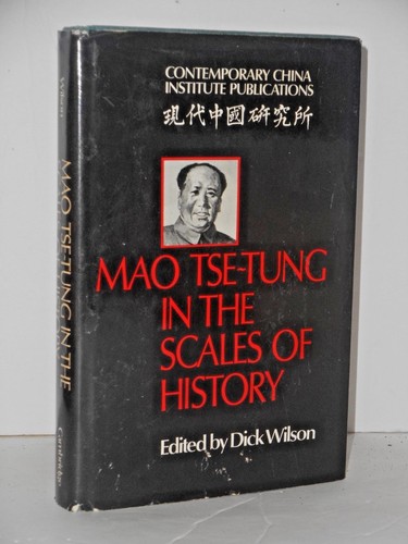 Contemporary China Institute Publications: Mao Tse-Tung in the Scales of History