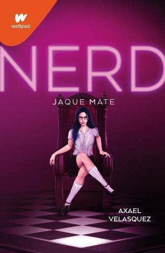 Nerd Libro 2: Jaque Mate / Nerd, Book 2: Checkmate - (wattpad