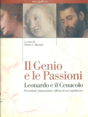DAS GENIE UND DIE LEIDENSCHAFTEN. LEONARDO E IL CENACOLO ERSTE AUSGABE MARANI PIETRO C.