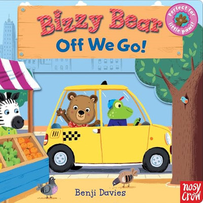 Bizzy Bear: Off We Go! - Board book NEW Nosy Crow 2012-02-14