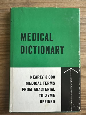 Medical Dictionary Nearly 5,000 Medical Terms From Abacterial To Zyme Defined