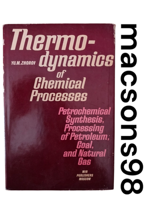 #ad Thermodynamics of Chemical Processes by Yu. M. Zhorov Mir Publishers Moscow 1987 $96.00