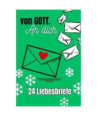 24 Liebesbriefe von Gott: Ein Adventskalender, Wittmann, Christina; Zeller, Anke