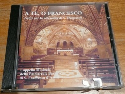 A Te, O Francesca  Canti per la solennita di S. Fransesco  Cappella Musicale  CD