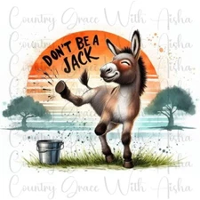 Sublimation Transfer Dont Be Jack Donkey Ready To Press Heat Transfer