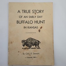 VTG A True Story of An Early Day Buffalo Hunt In Kansas By Geo K Stewart 1948