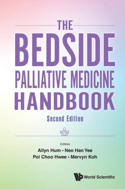 Bedside Palliative Medicine Handbook, The by Allyn Hum PAPERBACK 9789811250996
