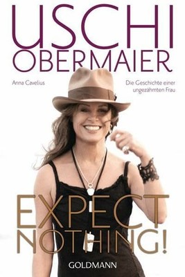 Expect nothing!: Die Geschichte einer ungezähmten Frau Buch Goldmann Verlag