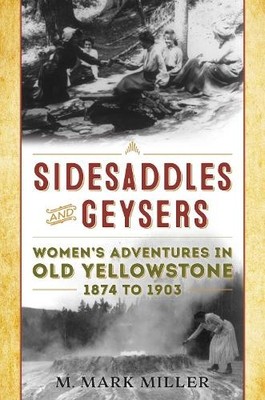 M. Mark Miller Sidesaddles and Geysers (Taschenbuch)