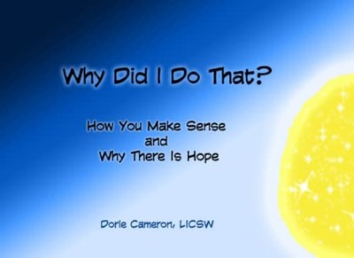 Why Did I Do That?: How You Make Se..., Cameron LICSW, 