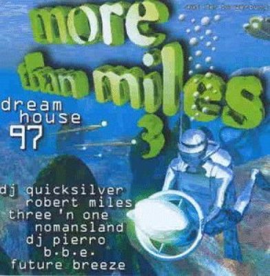 More than Miles 3-Dream House 97 Robert Miles, B.B.E., Three'n One, Noman.. [CD]