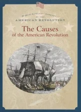 The Causes of the American Revolution (World Almanac Library of the Ameri - GOOD