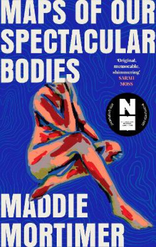 Thumbnail - Maps Of Our Spectacular Bodies: Longlisted For The Booker Prize