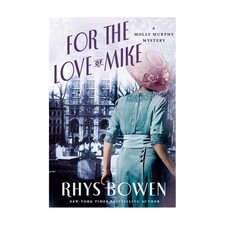 For the Love of Mike: A Molly Murphy Mystery