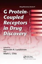 G Protein-Coupled Receptors in Drug Discovery by Kenneth H. Lundstrom