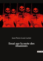 Essai Sur La Secte Des IlluminéS Jean-Pierre-Louis Luchet Taschenbuch 2022