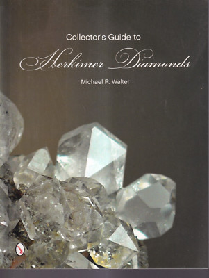COLLECTOR'S GUIDE TO HERKIMER DIAMONDS by Michael R. Walter (2014 SC){R10}