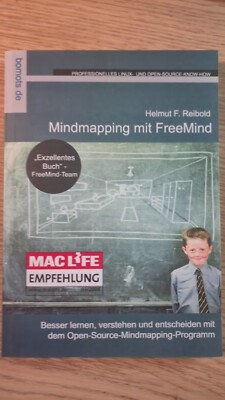 MindMapping mit FreeMind: Besser lernen, verstehen und entscheiden mit dem Open-
