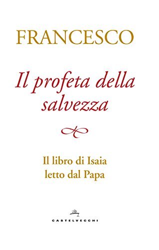 9788869448850 Il profeta della salvezza. Il libro di Isaia letto dal papa - Fran